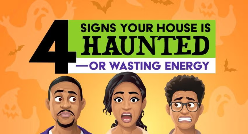 4 Signs Your House is Haunted — Or Wasting Energy